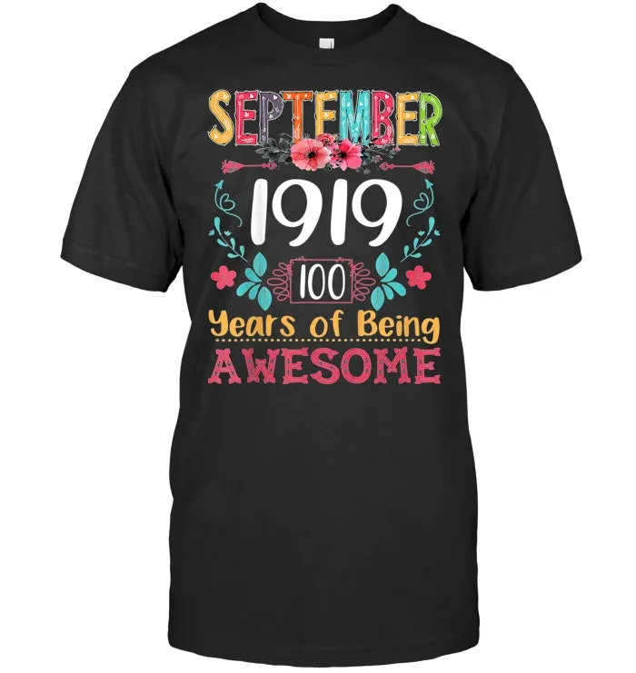 September 1919 100th Birthday Gift 100 Years Old T Shirt