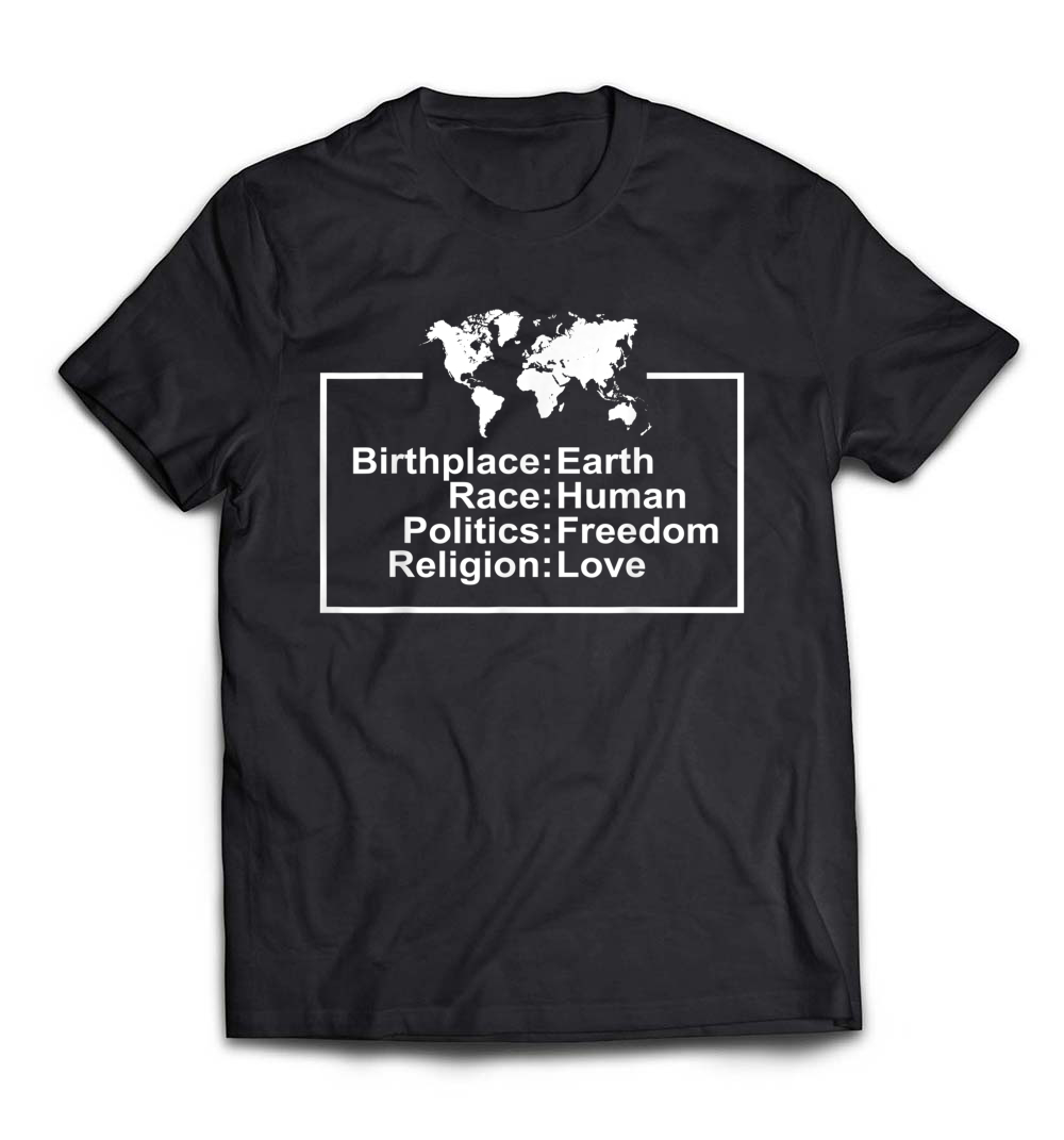 B079WGDCLN_White_Org_Birthplace Earth Race Human Freedom Love TShirt - Peace Gift.jpeg