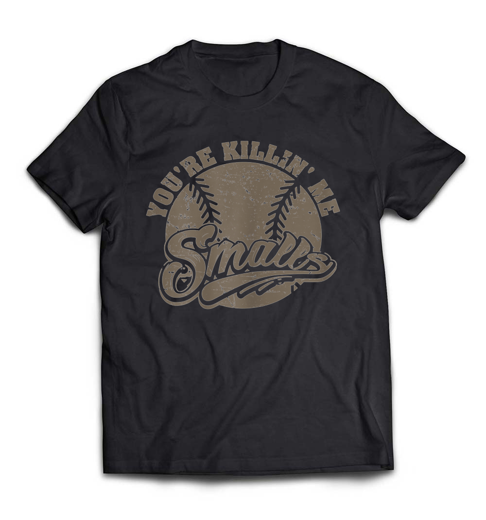 B079WGVP8V_Black_Org_Cool You're Killin Me Smalls T-Shirt For Softball Enthusiast.jpeg