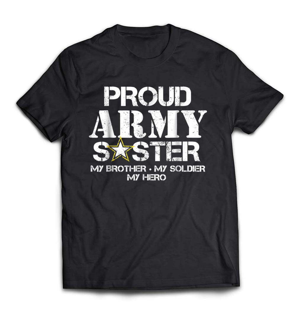 B07BJ79N9G_Black_Org_Proud Army Sister T Shirt Military Sister My Soldier My Hero_resize.jpeg