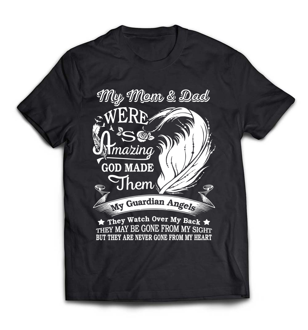 B07CCPJ7HZ_Black_Org_My Mom and Dad were so amazing - in memory of parents Tshirt.jpeg